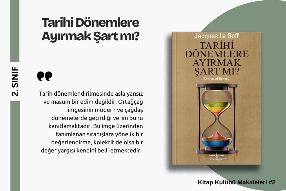 JACQUES LE GOFF - TARİHİ DÖNEMLERE AYIRMAK ŞART MI?