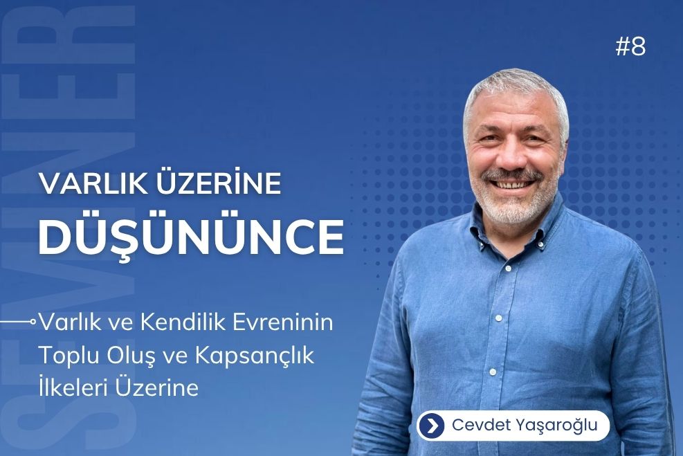 VARLIK ÜZERİNE DÜŞÜNÜNCE 8