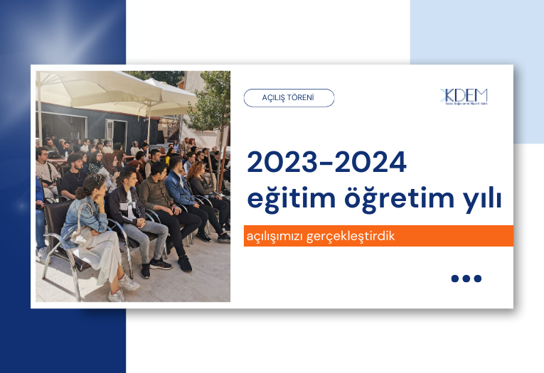 KADEM 2023-2024 Eğitim Öğretim Dönemi Açılışı